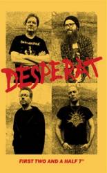 Desperat : First two and a Half Desperat : First two and a Half